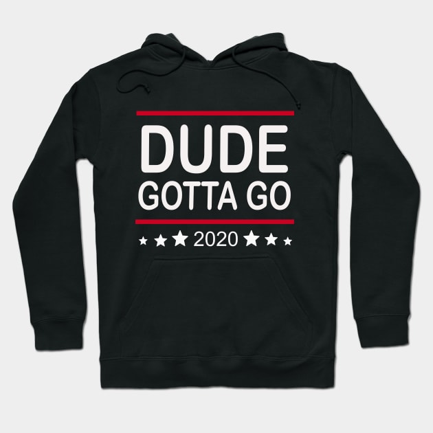 Dude gotta go T shirt- Anti Trump kamala 2020 quote t shirt "make duegotta go" T-shirt Hoodie by Zaid99